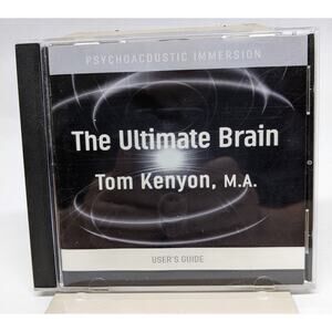 The Ultimate Brain CD - "USERS GUIDE" Psychoacoustic Immersion Tom Kenyon